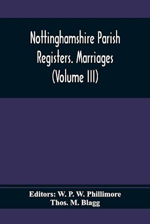 Nottinghamshire Parish Registers. Marriages (Volume III)