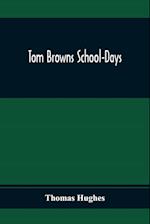 Tom Browns School-Days