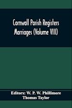 Cornwall Parish Registers. Marriages (Volume Viii)