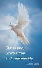 Stress Free, Sorrow Free and Peaceful Life