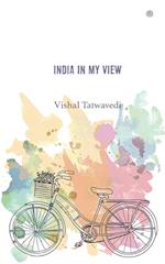 INDIA IN MY VIEW 