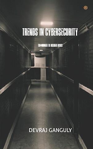 TRENDS IN CYBERSECURITY