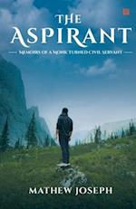 THE ASPIRANT: Memoirs of a Monk Turned Civil Servant 