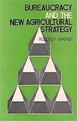 Bureaucracy And The New Agricultural Strategy