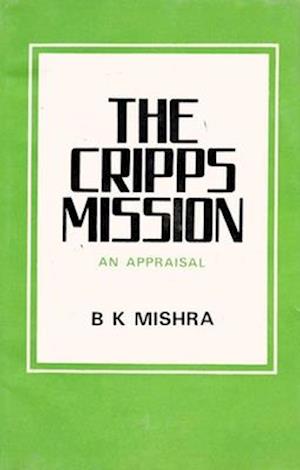 Cripps Mission A Reappraisal