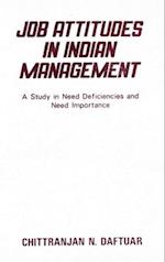 Job Attitudes in Indian Management: A Study in Need Deficiencies and Need Importance