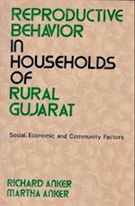 Reproductive Behavior In Households Of Rural Gujarat Social, Economic And Community Factors