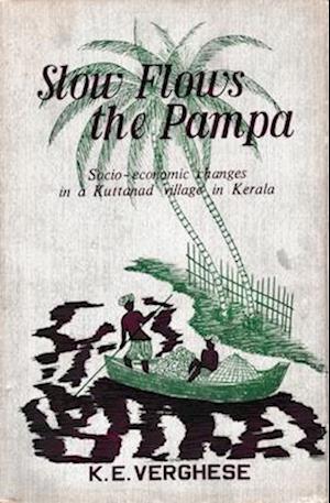 Slow Flows the Pampa: Socio-Economic changes in a Kuttanad village in Kerala