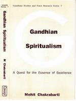 Gandhian Spiritualism A Quest For The Essence Of Excellence