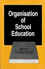 Organisation of School Education: Prospects, Problems and Planning