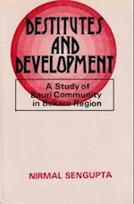 Destitutes And Development: A Study of the Bauri Community in the Bokaro Region