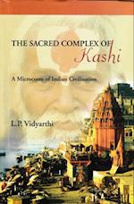 Sacred Complex of Kashi (A Microcosm of Indian Civilization)