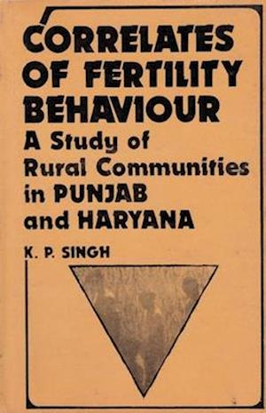 Correlates Of Fertility Behaviour A Study Of Rural Communities In Punjab And Haryana