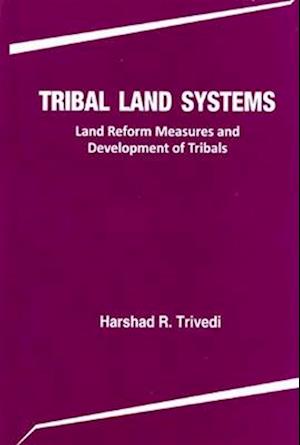 Tribal Land Systems Land Reform Measures and Development of Tribals