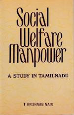 Social Welfare Manpower: A Study in Tamilnadu