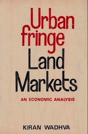 Urban Fringe Land Markets: An Economic Analysis