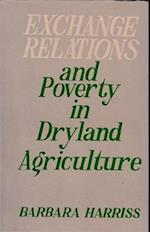 Exchange Relations And Poverty In Dryland Agriculture (Studies Of South India)