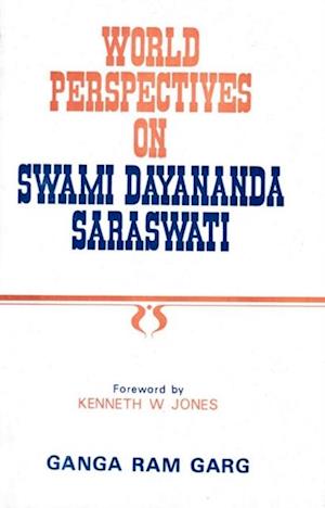 World Perspectives on Swami Dayananda Saraswati