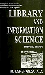 Library and Information Science: Emerging Trends (Concepts in Communication Informatics and Librarianship-65)