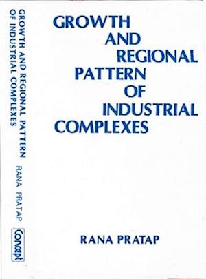 Growth and Regional Pattern of Industrial Complexes: A Case Study of Bihar