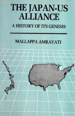 Japan-Us Alliance: A History of its Genesis