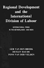 Regional Development And The International Division Of Labour International Firms In The Netherlands And India