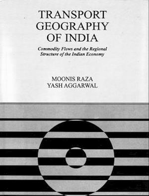 Transport Geography of India: Commodity Flows and the Regional Structure of the Indian Economy