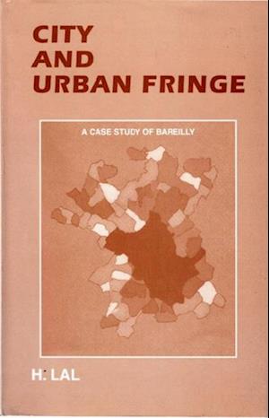 City And Urban Fringe (A Case Study Of Bareilly)