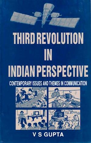 Third Revolution in Indian Perspective: Contemporary Issues and Themes in Communication