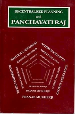 Decentralised Planning and Panchayati Raj (Proceedings of the D T Lakdawala Memorial Symposium)