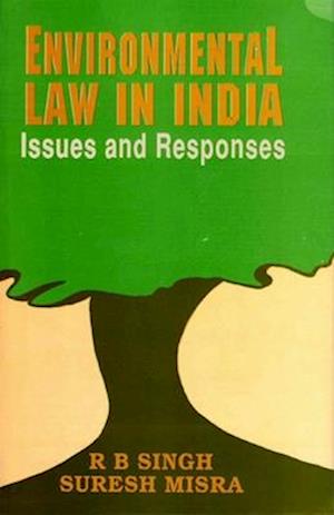 Environmental Law in India: Issues and Responses