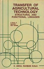 Transfer of Agricultural Technology; Structural and Functional Linkages A Study of Improved Rice Varieties