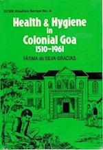 Health and Hygiene in Colonial Goa (1510-1961) (XCHR Studies Series No.4)