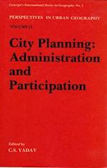 City Planning:  Administration and Participation