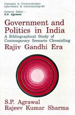 Government and Politics in India: A Bibliographical Study of Contemporary Scenario Chronicling Rajiv Gandhi Era