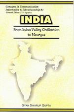 India: from Indus Valley Civilisation to Mauryas (Concepts in Communication Informatics And Librarianship-81)