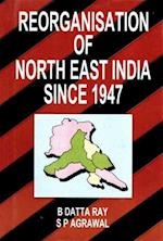 Reorganization of North-East India Since 1947