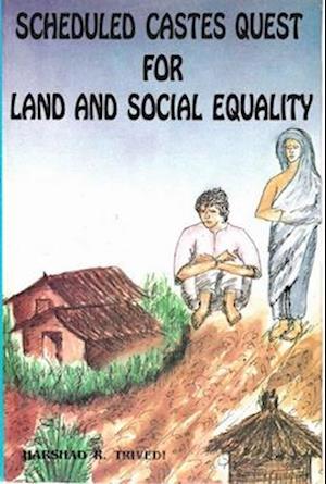 Scheduled Castes Quest for Land and Social Equality