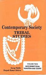 Contemporary Society Tribal Studies: Development Issues, Transition and Change