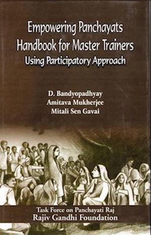 Empowering Panchayats Handbook For Master Trainers (Using Participatory Approach)