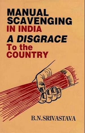 Manual Scavenging in India: A Disgrace to the Country