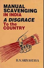 Manual Scavenging in India: A Disgrace to the Country