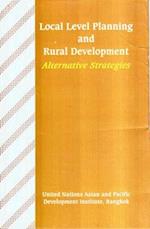 Local Level Planning and Rural Development Alternative Strategies