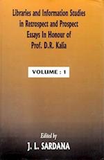 Libraries and Information Studies in Retrospect and Prospect: Essays in honour of Prof. D.R. Kalia