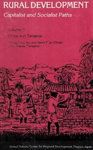 Rural Development Capitalist And Socialist Paths (China And Tanzania)