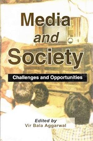 Media and Society: Challenges and Opportunities