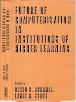 Future of Computerisation in Institutions of Higher Learning