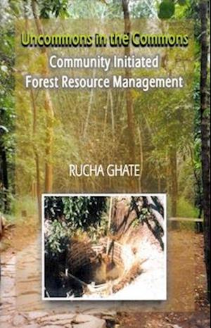 Uncommons in the Commons: Community Initiated Forest Resource Management