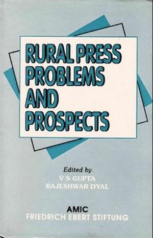 Rural Press Problems and Prospects: Proceedings of the seminars organised at Jaipur, Dhenkanal and Madras during 1994