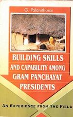 Building Skill and Capability among Gram Panchayat Presidents an Experience from the Field